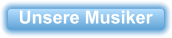 Unsere Musiker